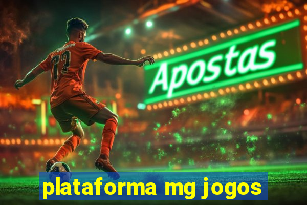 plataforma mg jogos